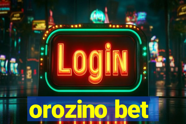 orozino bet