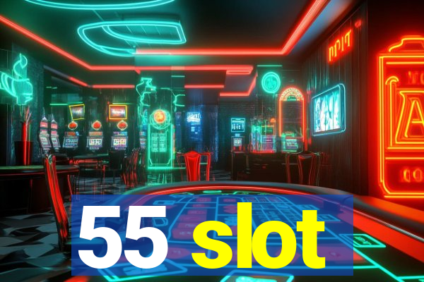 55 slot