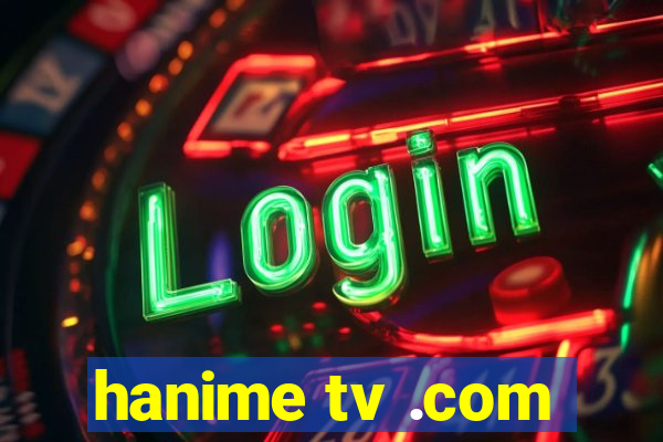 hanime tv .com