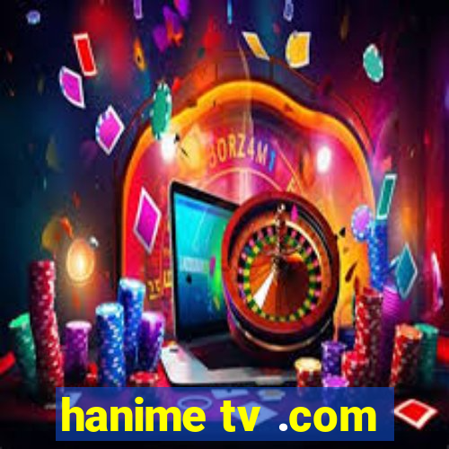 hanime tv .com