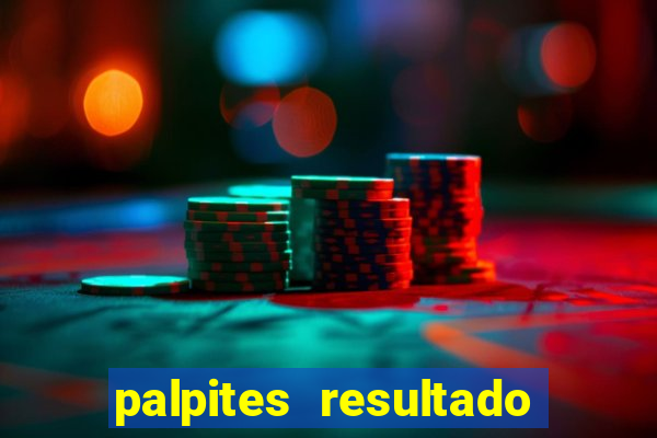 palpites resultado correto jogos de hoje