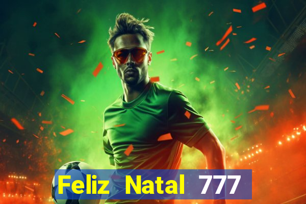 Feliz Natal 777 plataforma login