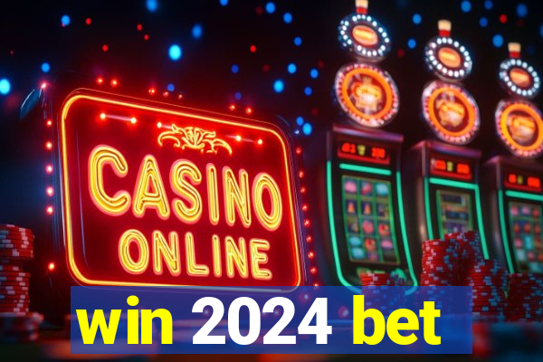 win 2024 bet