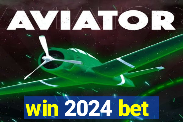 win 2024 bet