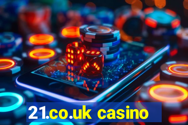 21.co.uk casino