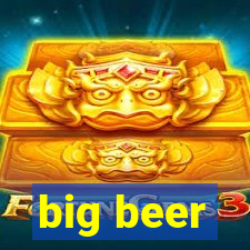 big beer