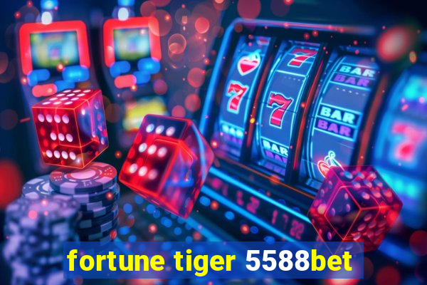 fortune tiger 5588bet