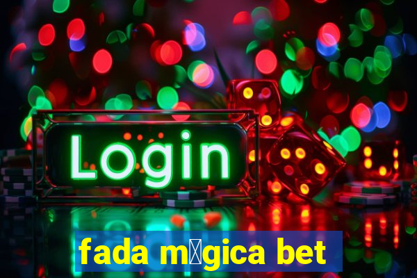 fada m谩gica bet