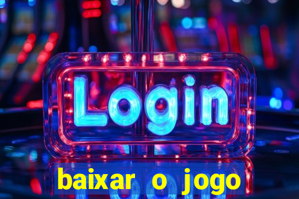 baixar o jogo candy crush