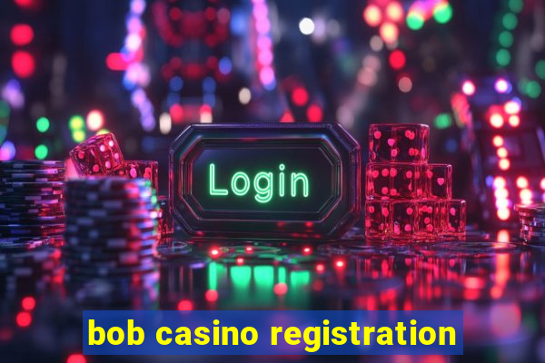 bob casino registration