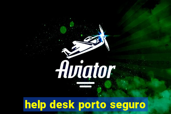 help desk porto seguro