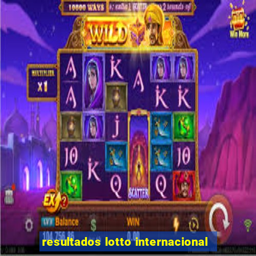 resultados lotto internacional