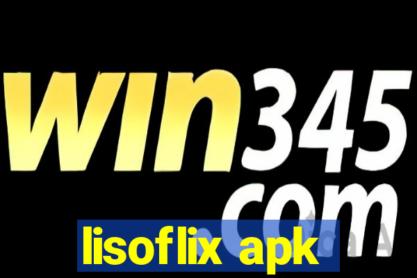 lisoflix apk