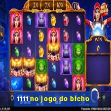 1111 no jogo do bicho