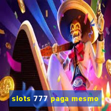 slots 777 paga mesmo