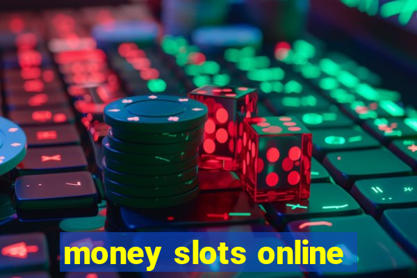 money slots online