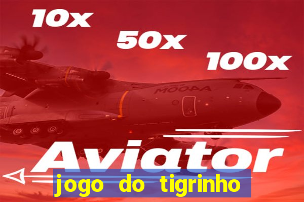 jogo do tigrinho big win