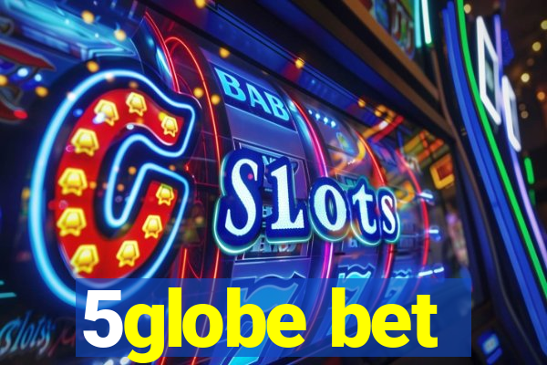 5globe bet