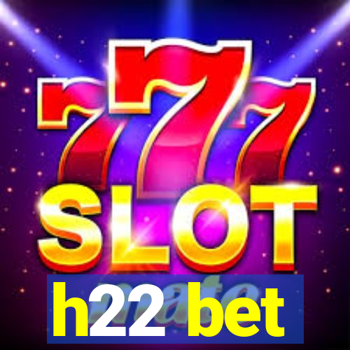 h22 bet