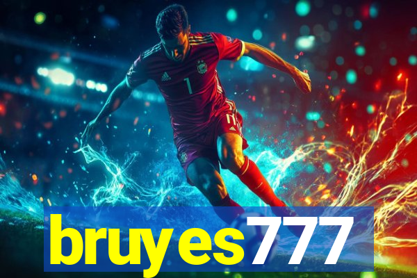 bruyes777