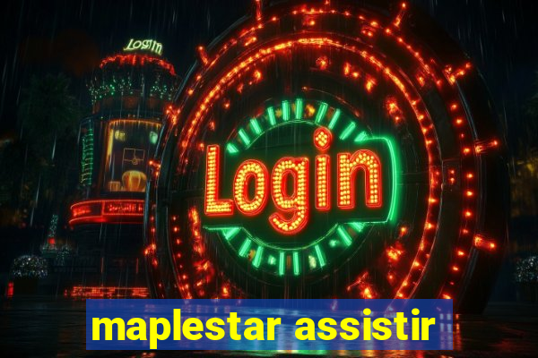 maplestar assistir