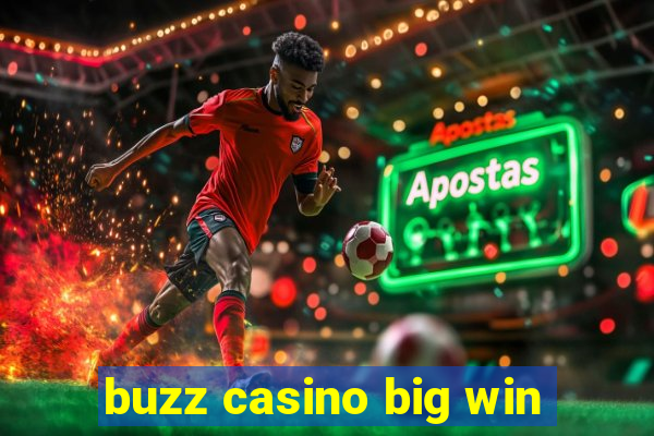 buzz casino big win