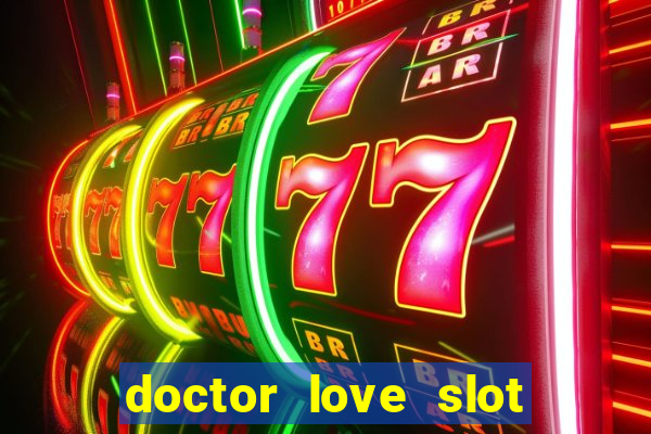 doctor love slot free play