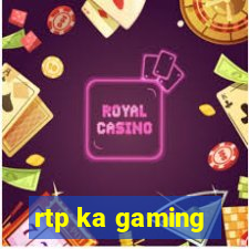 rtp ka gaming