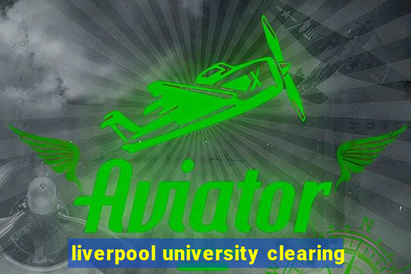 liverpool university clearing