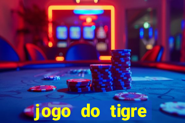 jogo do tigre rodada gratis