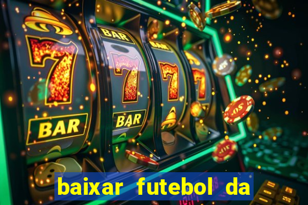 baixar futebol da hora 3.7 atualizado