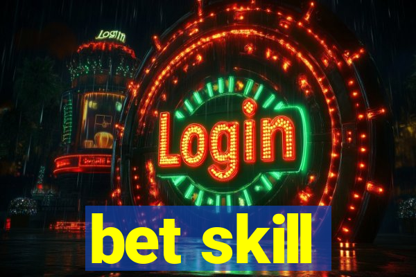 bet skill