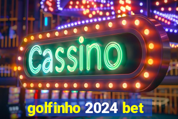 golfinho 2024 bet