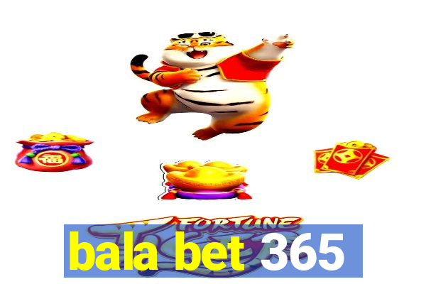 bala bet 365