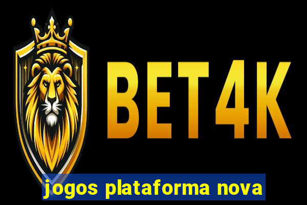 jogos plataforma nova