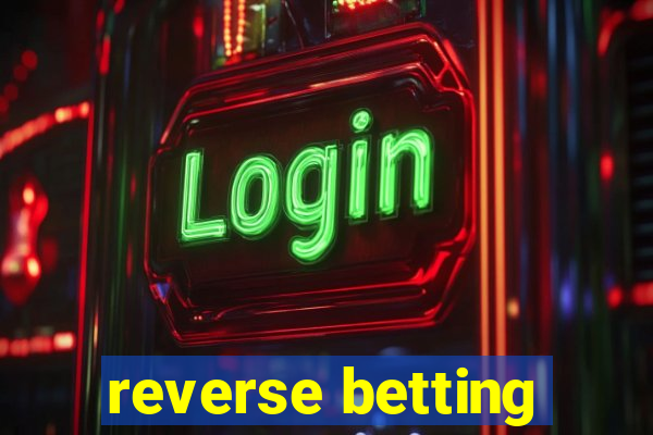 reverse betting