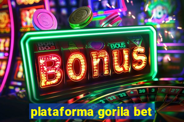 plataforma gorila bet