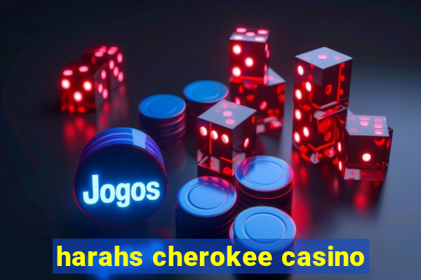 harahs cherokee casino