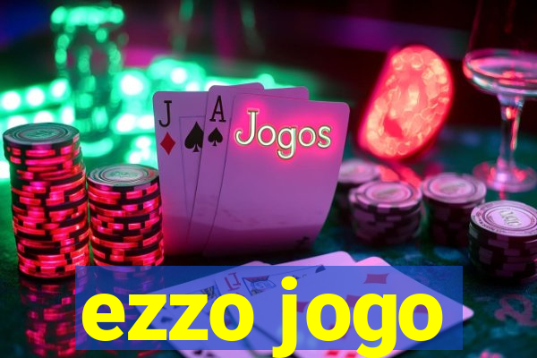 ezzo jogo