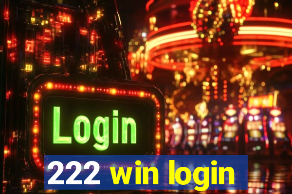 222 win login