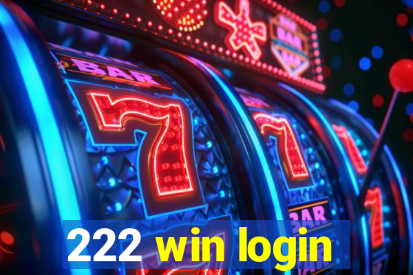 222 win login