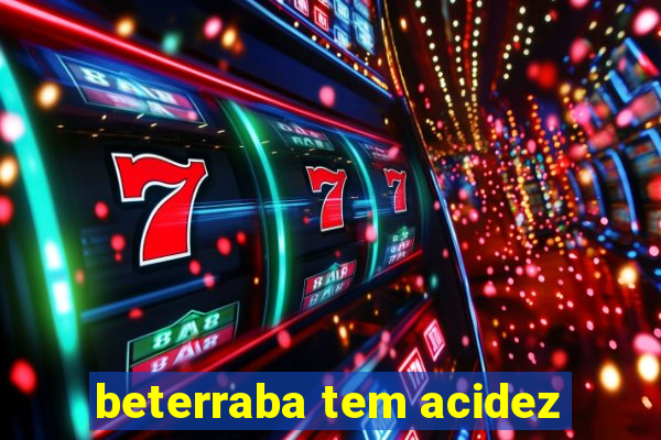 beterraba tem acidez