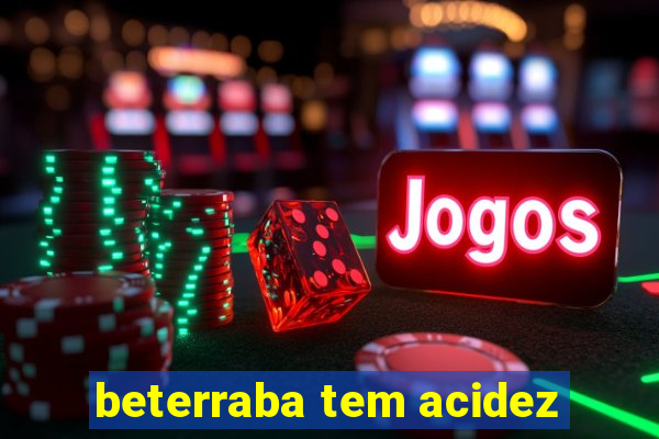 beterraba tem acidez