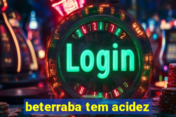 beterraba tem acidez