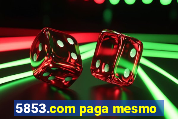 5853.com paga mesmo