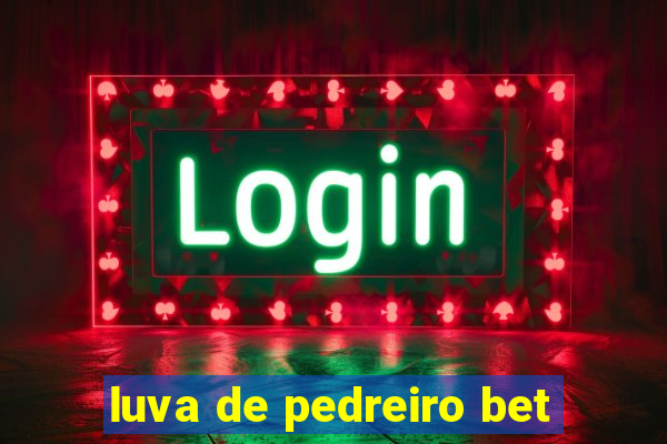 luva de pedreiro bet