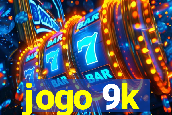 jogo 9k