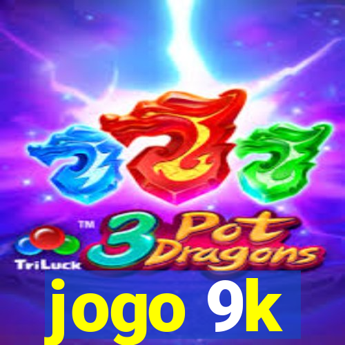 jogo 9k