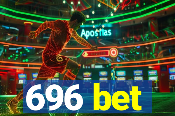 696 bet