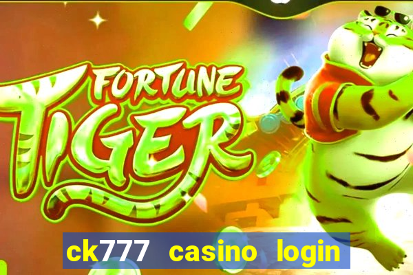 ck777 casino login register mobile